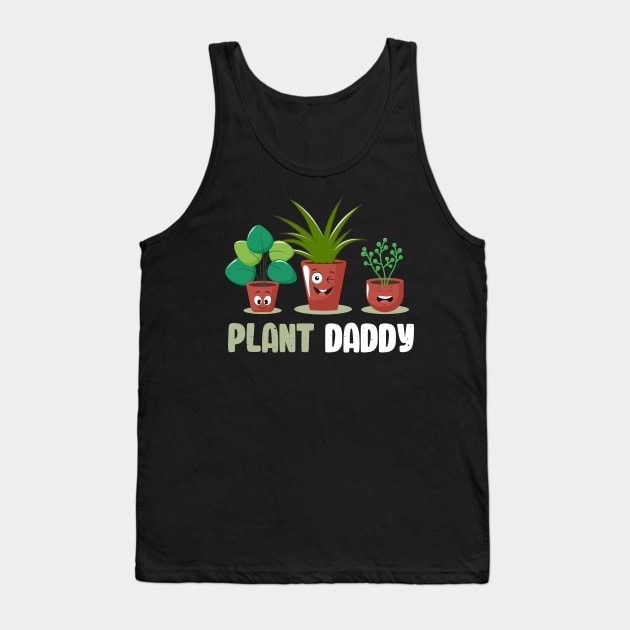 Funny Gardener Pun Plant Lover Plant Daddy Tank Top by jodotodesign